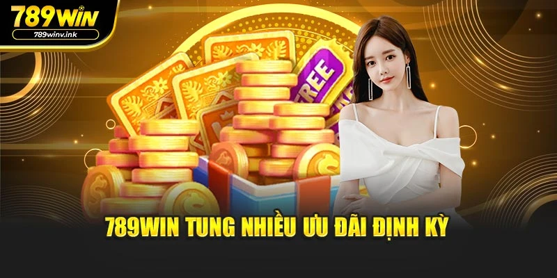 789WIN tung nhiều ưu đãi định kỳ