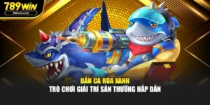 Bắn Cá Rùa Xanh – Trò Chơi Giải Trí Săn Thưởng Hấp Dẫn