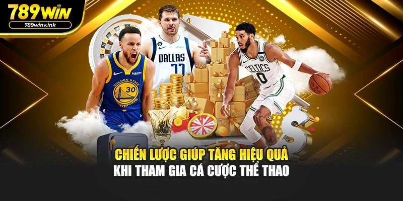 Chiến lược giúp tăng hiệu quả khi tham gia cá cược thể thao