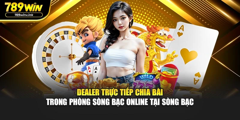 Dealer trực tiếp chia bài trong phòng sòng bạc online tại sòng bạc