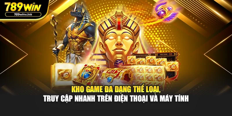 Kho game đa dạng thể loại, truy cập nhanh trên điện thoại và máy tính