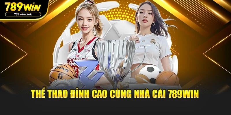Thể thao đỉnh cao cùng nhà cái 789WIN